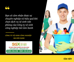 Bạn sẽ cảm nhận được sự chuyên nghiệp và hiệu quả khi chọn dịch vụ vệ sinh văn phòng của Công ty vệ sinh Sài Gòn Xanh